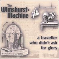 The Wimshurst's Machine - A Traveller Who Didn't Ask for Glory lyrics