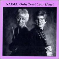 Naima [US] - Only Trust Your Heart lyrics
