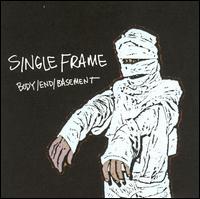 Single Frame Ashtray - Body/End/Basement lyrics