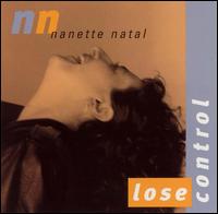 Nanette Natal - Lose Control lyrics