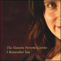 Nanette Perrotte - I Remember You lyrics