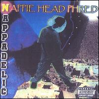 Nappie Head Phred - Nappadelic lyrics