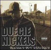 Duecie Nickels - Blessed But Stressed lyrics