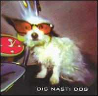 Dis Nasti Dog - Dis Nasti Dog lyrics