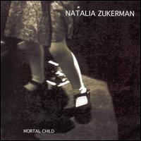 Natalia Zukerman - Mortal Child lyrics
