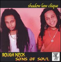 Shadow Law Clique - Rough Neck Sons Of Soul lyrics