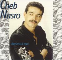 Cheb Nasro - Reviens  Moi lyrics
