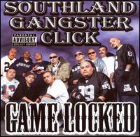 Southland Gangster Click - Game Locked lyrics