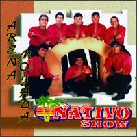 Nativo Show - Arena Mojada lyrics