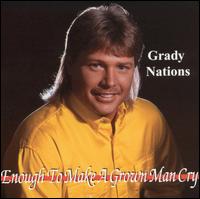 Grady Nations - Enough to Make a Grown Man Cry lyrics