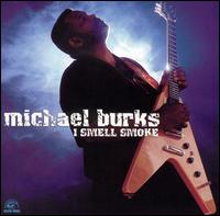 Michael Burks - I Smell Smoke lyrics