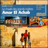 Amar el Achab - The Chaabi of the Great Masters lyrics