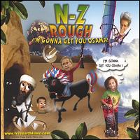 N-Z Rough - I'm Gonna Get You Osama! lyrics