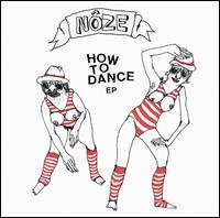 Noze - How to Dance lyrics
