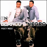 Blanco Y Negro - Pido Y Rezo lyrics
