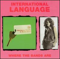 International Language - Where the Bands Are lyrics