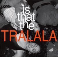 Tralala - Is That the Tralala lyrics