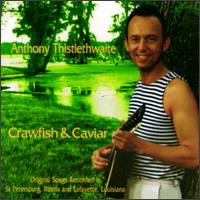 Anthony Thistlethwaite - Crawfish & Caviar lyrics