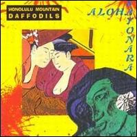 Honolulu Mountain Daffodils - Aloha Sayonara lyrics