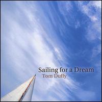 Tom Duffy - Sailing for a Dream lyrics
