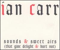 Ian Carr - Sounds & Sweet Airs lyrics