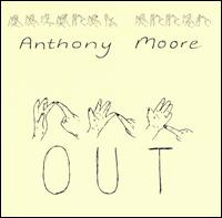Anthony Moore - Out lyrics