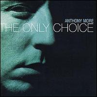 Anthony More - The Only Choice lyrics