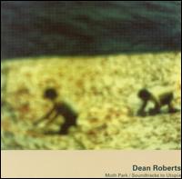 Dean Roberts - Moth Park/Soundtracks to Utopia lyrics