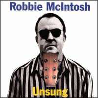 Robbie McIntosh - Unsung lyrics