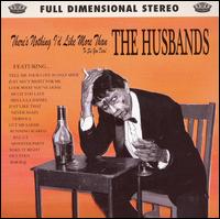 The Husbands - There's Nothing I'd Like More Than to See You ... lyrics