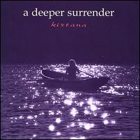 Kirtana - A Deeper Surrender lyrics