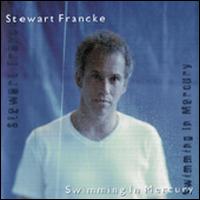 Stewart Francke - Swimming in Mercury lyrics
