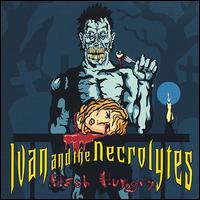 Ivan and the Necrolytes - Flesh Hungry lyrics