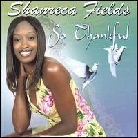 Shanreca Fields - So Thankful lyrics