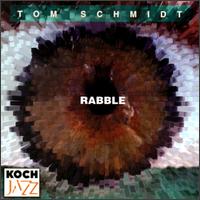 Tom Schmidt - Rabble lyrics