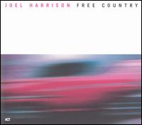 Joel Harrison - Free Country lyrics