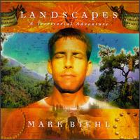 Mark Biehl - Landscapes: A Territorial Adventure lyrics