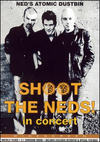 Shoot the Neds! - In Concert [live] lyrics
