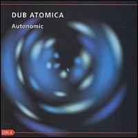 Dub Atomica - Autonomic lyrics
