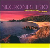 Negroni's Trio - Naturaleza - Nature lyrics