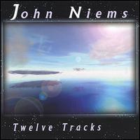 John Niems - Twelve Tracks lyrics