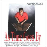 Ned Spurlock - As Time Goes By lyrics