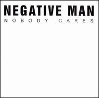 Negative Man - Nobody Cares lyrics