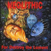 Neolithic - For Destroy the Lament lyrics