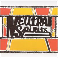 Neutral Spirits - Neutral Spirits lyrics
