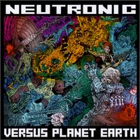 Neutronic - Neutronic Vs. Planet Earth lyrics