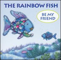 Rainbow Fish - Be My Friend! lyrics