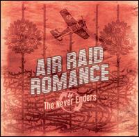 The Never Enders - Air Raid Romance lyrics