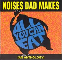 Noises Dad Makes - All You Can Eat lyrics