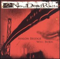 New Dead Radio - Avalon Bridge Will Burn lyrics